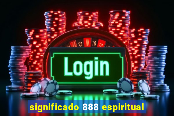 significado 888 espiritual